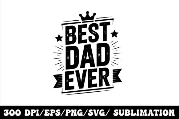 Best Dad Ever T-Shirt Design