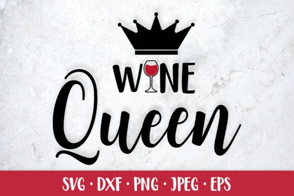 Wine Queen SVG: Funny Drinking Quote